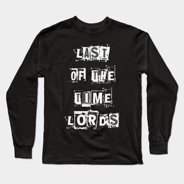 Last Of The Time Lord Long Sleeve T-Shirt by Thisdorkynerd